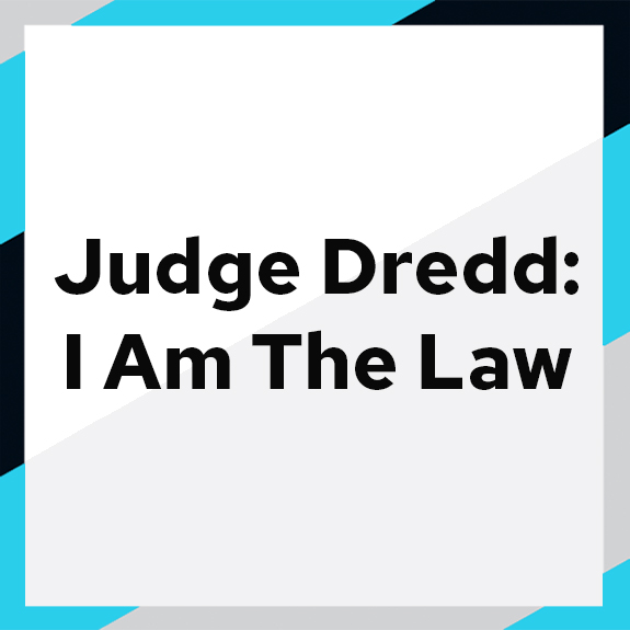 Judge Dredd I Am The Law